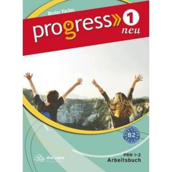 PROGRESS 1 ARBEITSBUCH NEU - ΒΛΑΧΟΣ ΝΙΚΟΛΑΟΣ DEUTSCH DURCH DIE LUPE - 9789604621507
